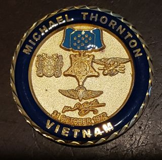 Michael Thornton Challenge Coin Medal Of Honor Vietnam Moh Navy Seal Sog 1972