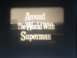 16mm Film TV Show: The Adventures of Superman ' Around the World with Superman ' 2