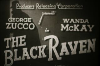 16mm The Black Raven,  1943 Prc " Classic " Mystery,  George Zucco Very Good Dupe