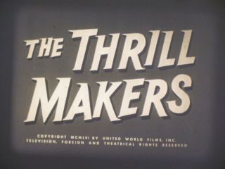 16 Mm B & W Sound 378 Castle Films The Thrill Makers 1956