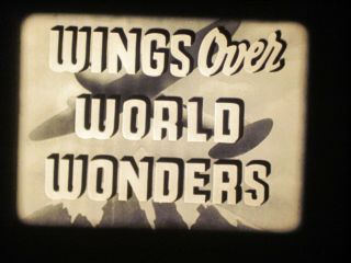 16 Mm B & W Sound 216 Castle Films Wings Over World Wonders 1941 - 1942