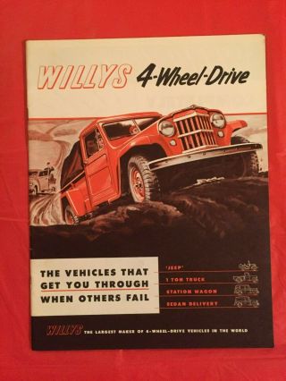 C.  1947 Willys " 4 - Wheel Drive - - - Jeep - 1 Ton Truck - Wagon - Sedan Delivery " Brochure