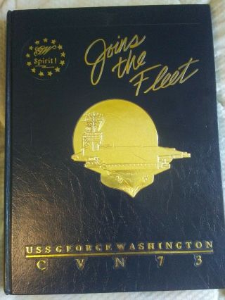 Uss George Washington Cvn - 73 Commissioning Shakedown Cruise Book Join The Fleet