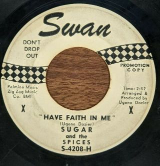 Northern Soul Funk 45 SUGAR AND THE SPICES Have Faith In Me 1965 Swan Promo mp3 2