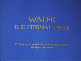 Water: The Eternal Cycle - 16mm Sound - Color - 15min