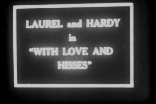 16MM FILM - WITH LOVE AND HISSES - 1927 - LAUREL AND HARDY 2