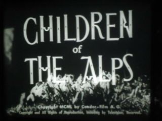 16mm Children Of The Alps Educational 400 