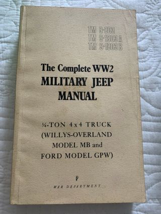 The Complete Ww2 Military Jeep Tm 9 - 803 Willys - Overland Model Mb & Ford Gpw