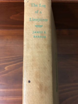 Vtg 1933 - The Log Of A Limejuicer The Experiences Under Sail By James P Barker