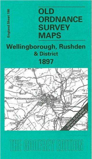 Old Ordnance Map Wellingborough,  Rushden & District 1897 - England Sheet 186