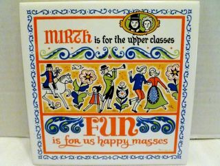 1971 Berggren Traynor Ceramic Tile Trivet Fun Is For Happy Masses Motto 159