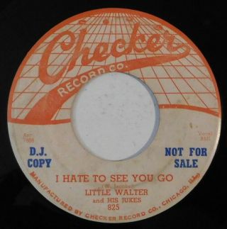 Blues 45 Rpm Little Walter I Hate To See You Go Too Late Checker Vg Hear Promo