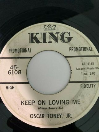 Northern Soul Promo 45/ Oscar Toney Jr.  " Keep On Loving Me " King Hear