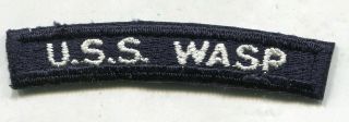 Vintage Us Navy Uss Wasp Aircraft Carrier Patch Tab Cut Edge