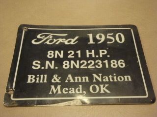 Vintage 1950 Owner Model Ford 8n Metal Tractor Sign Bill & Ann Nation Mead Ok