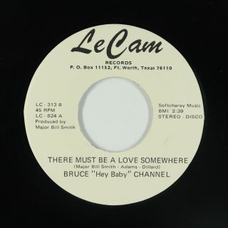 Northern Soul 45 - Bruce Hey Baby Channel - There Must Be A Love - Le Cam - Vg,
