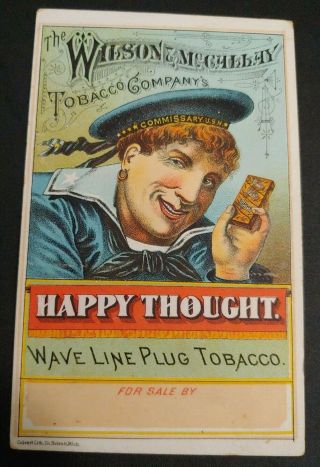 Trade Card Wilson Mccalley Co,  " Happy Thought " Wave Line Plug Tobacco