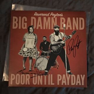 Autographed Reverend Peyton’s Big Damn Band Poor Until Payday Lp