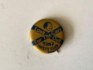 1930’s Tim’s Safety Club Look Out For The Cars Premium Pin