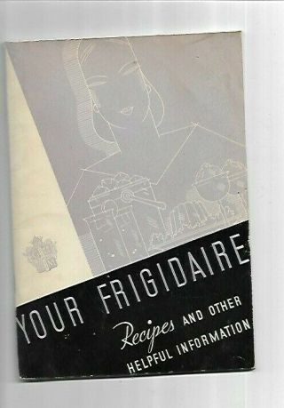 D - Vintage 1934 Your Frigidaire Refrigerator How To Use Guide Master Series