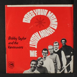 BOBBY TAYLOR & VANCOUVERS: Does Your Mama Know About Me / Fading Away 45 ( 2
