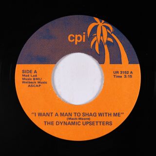 70s Soul 45 - Dynamic Upsetters - I Want A Man To Shag With Me - Cpi - Vg,  Mp3