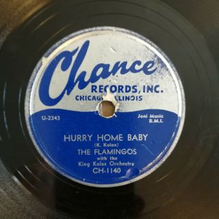 The Flamingos Hurry Home Baby / That’s My Desire 1953 78 Chance Ch - 1140 V