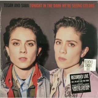 Tegan And Sara - Tonight In The Dark We 