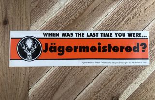 Vintage Jagermeister Bumper Sticker When Was The Last Time You Were Jagermeister