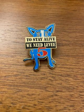 Blue Dog To Stay Alive We Need Levee 5 Katrina George Rodrigue Enamel Lapel Pin