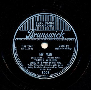 Billie Holiday / Teddy Wilson / 1937 Brunswick 8008 - My Man / Can’t Help Lovin 