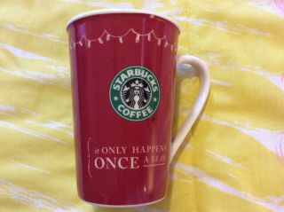Starbucks Coffee Mug Siren Logo Red It Only Happens Once A Year - 2005 Christmas