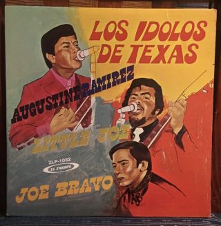 Los Idolos De Texas / Joe Bravo / Little Joe/ Agustin Ramirez Tejano Tex Mex Lp