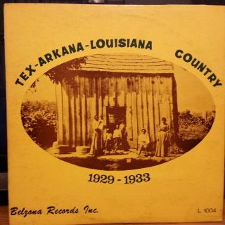 Tex - Arkana - Louisiana Country 1929 - 1233 Vinyl Press Lp On Belzona L1004