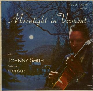 Johnny Smith Quintet Featuring Stan Getz Moonlight In Vermont Us Royal Roost Lp