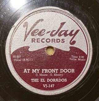 1955 R&b Soul Doo Wop The El Dorados " At My Front Door " 78 Rpm Vee - Jay 147 Vg,