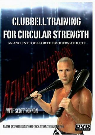 Clubbell Training For Circular Strength - Ancient Tool For Modern Athlete Sonnon