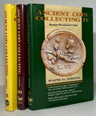 Wayne Sayles: Ancient Coin Collecting - Greek,  Roman,  Byzantine.  3 Volumes