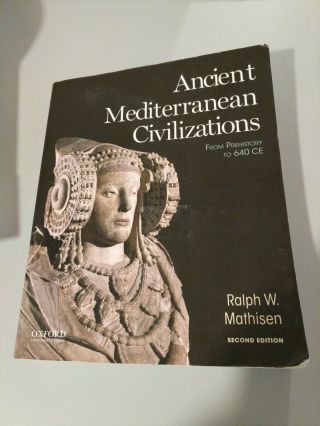 Ancient Mediterranean Civilizations: From Prehistory To 640 Ce By Ralph Mathisen