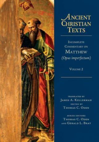 Incomplete Commentary On Matthew (opus Imperfectum) (ancient Christian Texts),