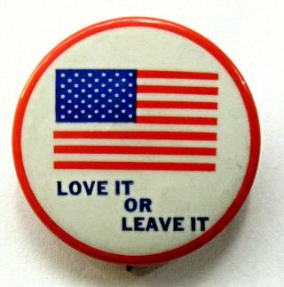 1960s American Flag Love It Or Leave It Large 1.  75 " Pinback Button Vietnam War ^