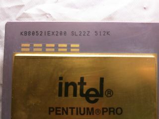INTEL Pentium Pro 200MHz,  SL22Z,  Vintage CPU.  Looking for me GOLD 2