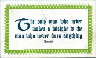 1912 Teddy Roosevelt Quote The Only Man Who Never Makes A Mistake Postcard Gj