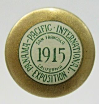 1915 Panama Pacific Exposition San Francisco Small 3/4 " Pinback Button ^