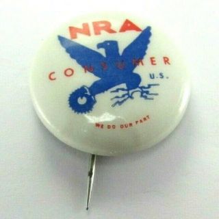 Vintage Celluloid Pinback Button 1930s National Recovery Act Nra Consumer Eagle