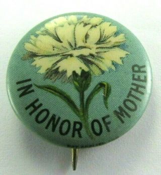 C 1900 Celluloid Pinback Pin Button In Honor Of Mother Chrysanthemum Flower Mum