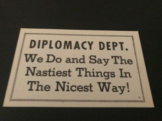 Unposted Vintage Postcard Humor,  Diplomacy Dept.  We Do And Say The Nastiest