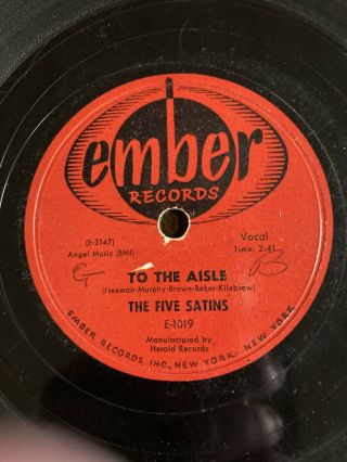 The Five Satins On Ember E - 1019 78 Rpm To The Aisle & Wish I Had My Baby