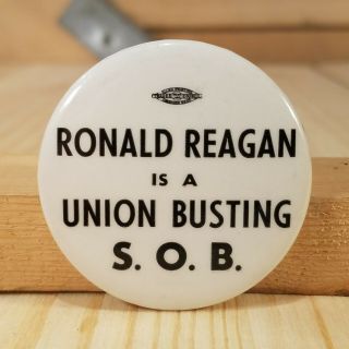 Ronald Reagan Is A Union Busting S.  O.  B.  Button Pin Pinback Rare - Swanky Barn