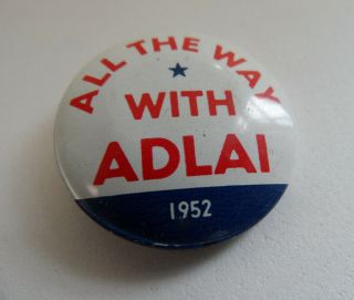 Vtg 1952 All The Way With Adlai Stevenson Political Campaign Button Pin Pinback